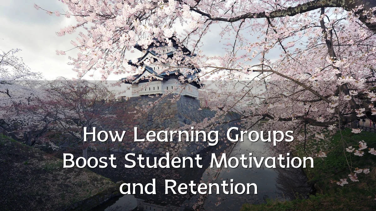 How Learning Groups Boost Student Motivation and Retention
