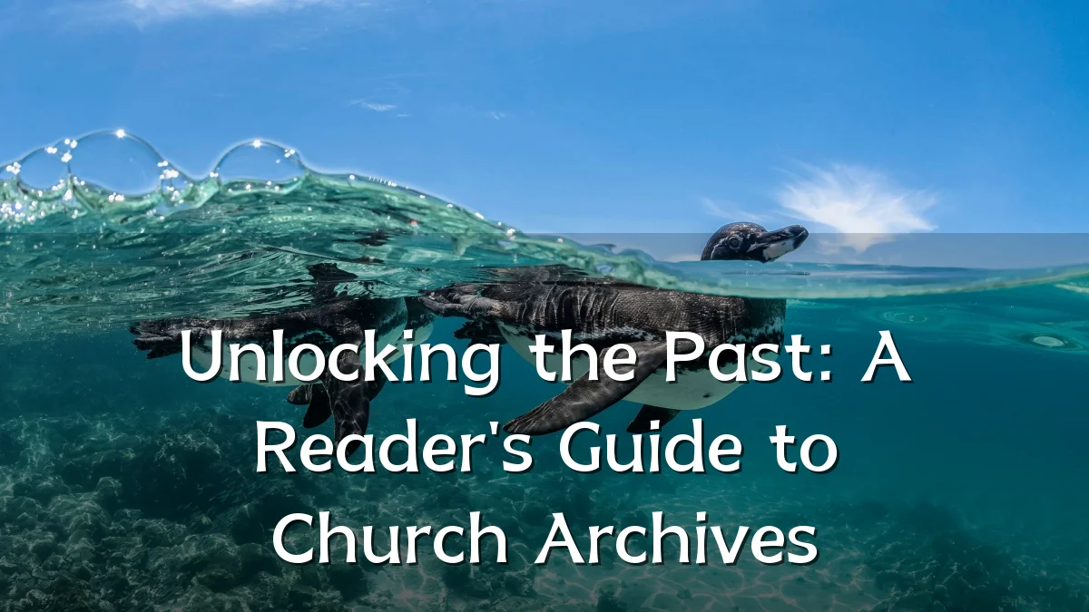 Unlocking the Past: A Reader's Guide to Church Archives