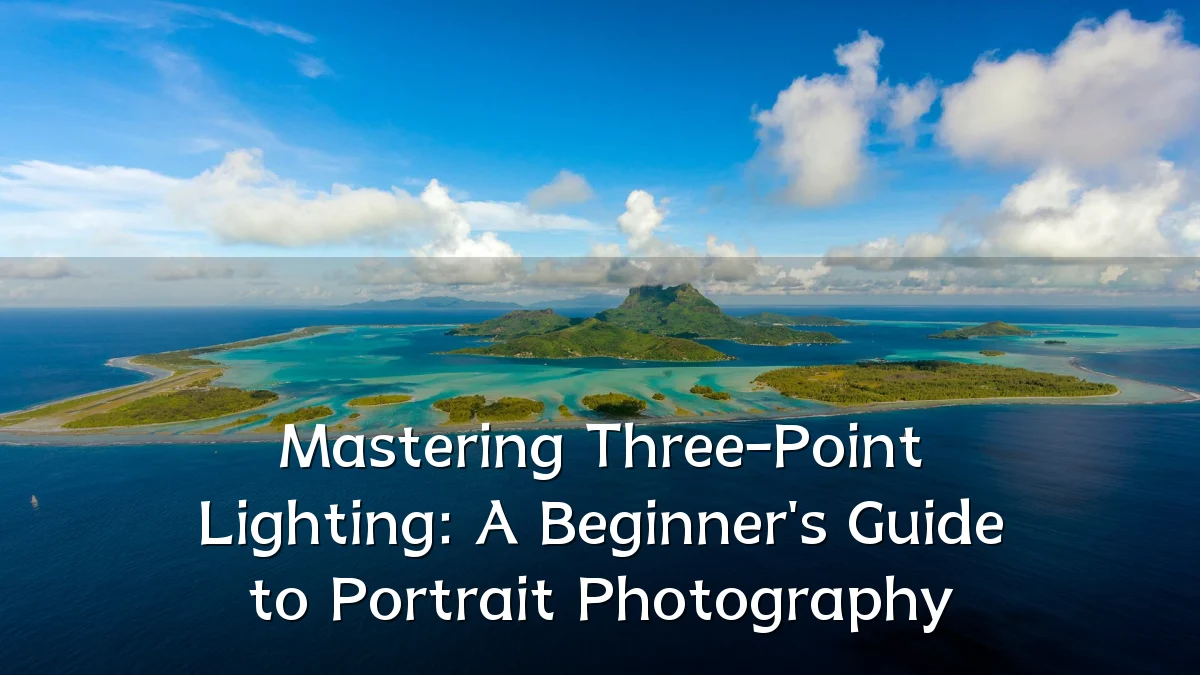 Mastering Three-Point Lighting: A Beginner's Guide to Portrait Photography