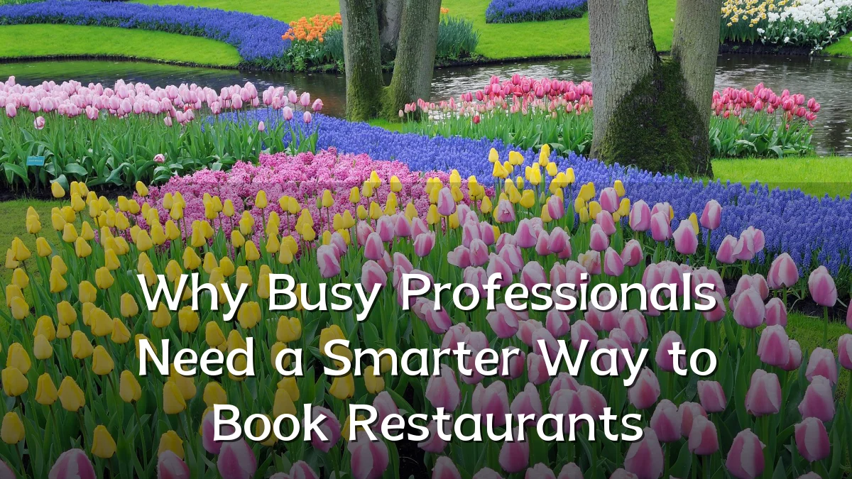 Why Busy Professionals Need a Smarter Way to Book Restaurants